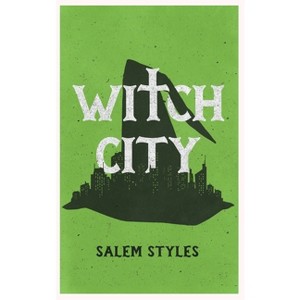 Witch City - (Witch City Hexology) by Salem Styles - 1 of 1