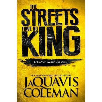 Streets Have No King -  by JaQuavis Coleman (Paperback)