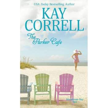 The Parker Cafe - (Moonbeam Bay) by  Kay Correll (Paperback)