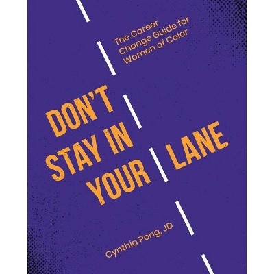 Don't Stay in Your Lane - by  Cynthia Pong (Paperback)