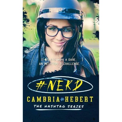 #nerd - by  Cambria Hebert (Paperback)