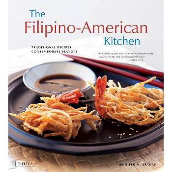 The Filipino-American Kitchen - by  Jennifer M Aranas (Hardcover)