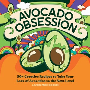 Avocado Obsession - by  Lauren Paige Richeson (Paperback) - 1 of 1