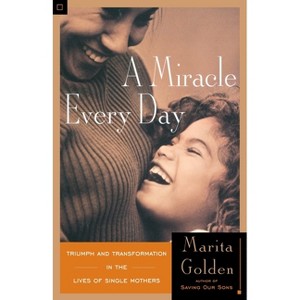 A Miracle Every Day - by  Marita Golden (Paperback) - 1 of 1