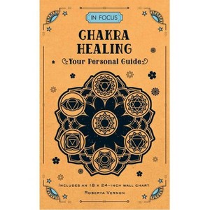 In Focus Chakra Healing - by  Roberta Vernon (Hardcover) - 1 of 1