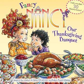 Fancy Nancy: Our Thanksgiving Banquet ( Fancy Nancy) (Original) (Paperback) by Jane O'Connor