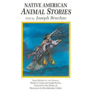 Native American Animal Stories - (Myths and Legends) by  Joseph Bruchac III (Paperback)