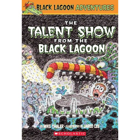 The Talent Show From The Black Lagoon Black Lagoon Chapter Books By Mike Thaler Paperback Target