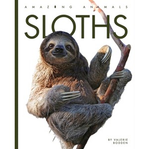Sloths - (Amazing Animals) by  Valerie Bodden (Paperback) - 1 of 1