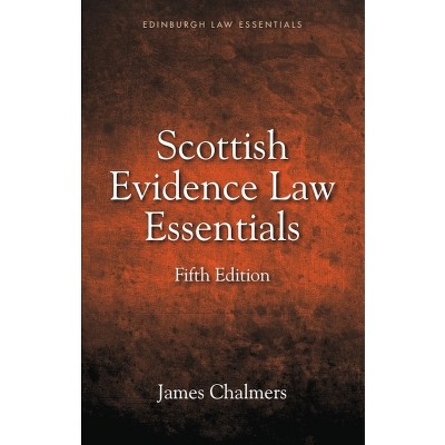 Scottish Evidence Law Essentials - (Edinburgh Law Essentials) 5th Edition by  James Chalmers (Paperback)