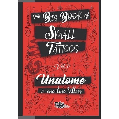 The Big Book of Small Tattoos - Vol.0 - by  Roberto Gemori (Paperback)