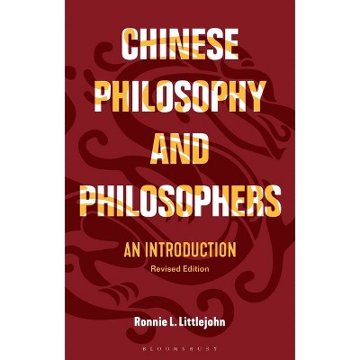 Chinese Philosophy and Philosophers - 2nd Edition by  Ronnie L Littlejohn (Hardcover)