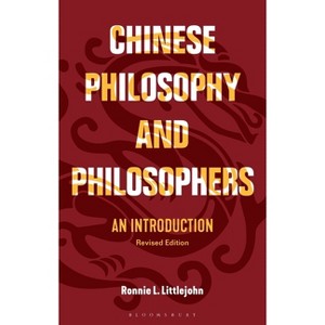 Chinese Philosophy and Philosophers - 2nd Edition by  Ronnie L Littlejohn (Hardcover) - 1 of 1