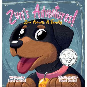 Zuri's Adventures! - by  Lorri A Reid & Novel Varius (Hardcover)
