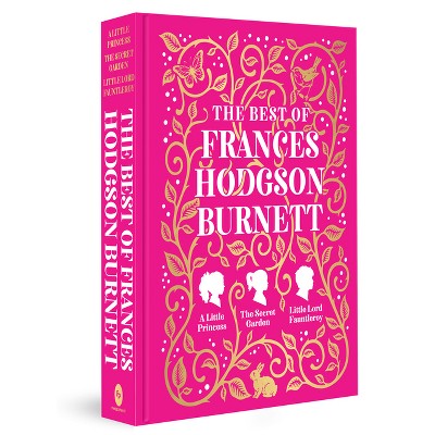 The Best of Frances Hodgson Burnett - (Hardcover)