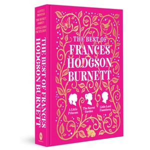 The Best of Frances Hodgson Burnett - (Hardcover) - 1 of 1
