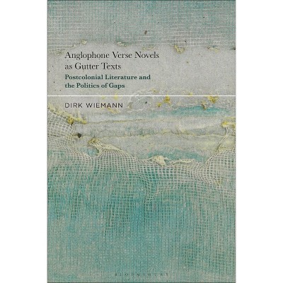 Anglophone Verse Novels as Gutter Texts - by  Dirk Wiemann (Paperback)