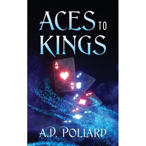 Aces to Kings - by  A D Pollard (Paperback) - 1 of 1