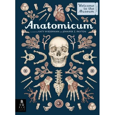 Anatomicum - by  Jennifer Z Paxton (Hardcover)