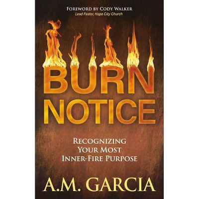 Burn Notice - by  A M Garcia (Paperback)