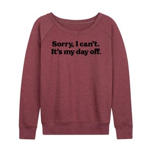 Women's - Instant Message - Sorry, I can't. It's My Day Off Lightweight French Terry Wide Neck Long Sleeve Shirt - 1 of 4