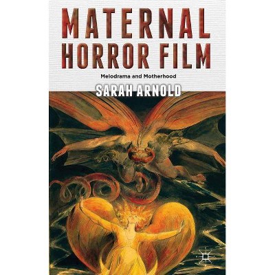 Maternal Horror Film - by  S Arnold (Hardcover)