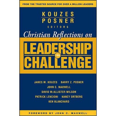 Christian Reflections on the Leadership Challenge - (J-B Leadership Challenge: Kouzes/Posner) by  James M Kouzes & Barry Z Posner (Paperback)