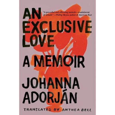 Exclusive Love - by  Johanna Adorjan (Paperback)