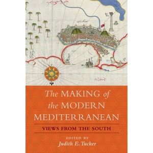 The Making of the Modern Mediterranean - (Paperback) - 1 of 1