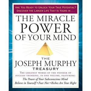 The Miracle Power of Your Mind - by  Joseph Murphy (Paperback) - 1 of 1