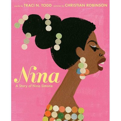 Nina - by Traci Todd (Hardcover)
