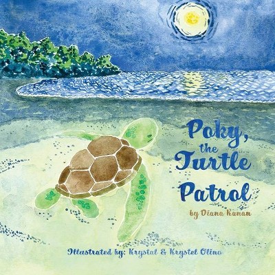 Poky, the Turtle Patrol - (Endangered Sea Turtle) by  Diana Kanan (Paperback)