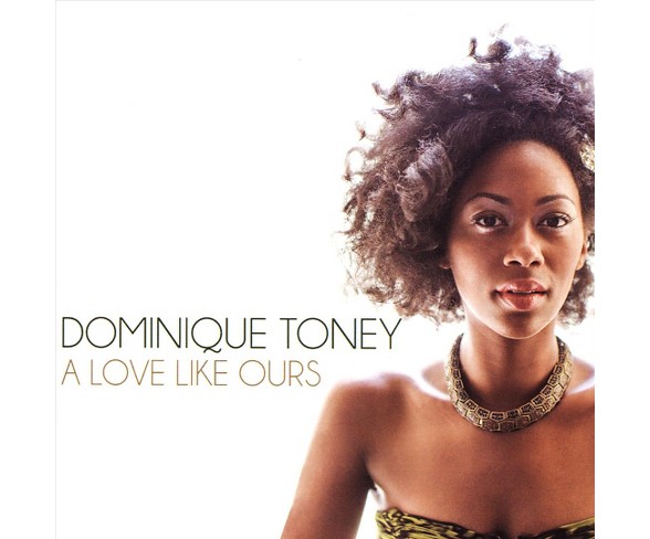Dominique Toney - Love Like Ours (CD)