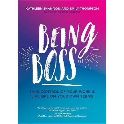Being Boss - by  Emily Thompson & Kathleen Shannon (Paperback)