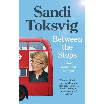 Between the Stops - by  Sandi Toksvig (Paperback)