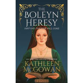The Boleyn Heresy - by  Kathleen McGowan (Paperback)