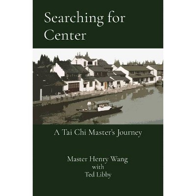 Searching for Center - by  Master Henry Wang (Paperback)