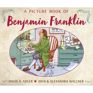 A Picture Book of Benjamin Franklin - (Picture Book Biography) by  David A Adler (Paperback) - 1 of 1