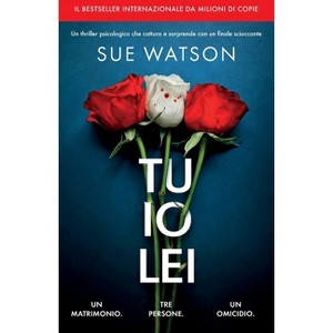 Tu, io, lei - by  Sue Watson (Paperback) - 1 of 1