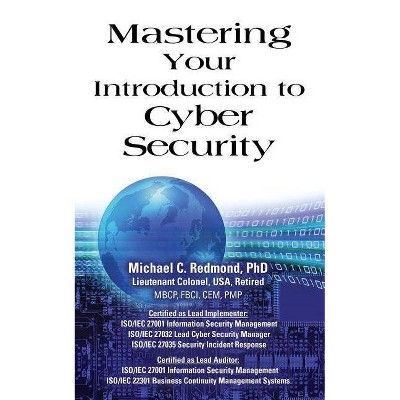 Mastering Your Introduction to Cyber Security - by  Michael C Redmond (Paperback)