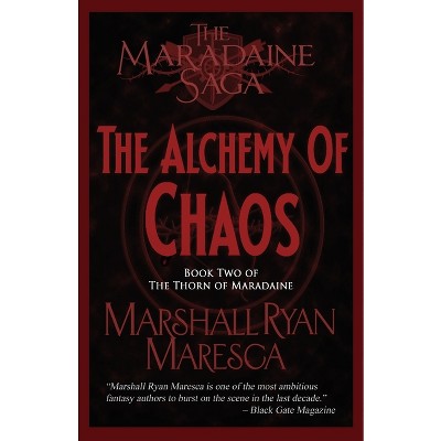 The Alchemy of Chaos - (Maradaine Saga: Thorn of Maradaine) 2nd Edition by  Marshall Ryan Maresca (Paperback)