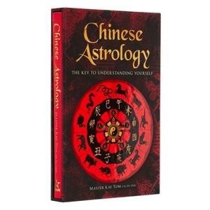 Chinese Astrology - (Arcturus Silkbound Classics) by  Kay Tom (Hardcover) - 1 of 1