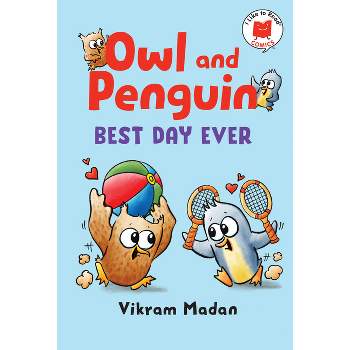 Owl and Penguin: Best Day Ever - (I Like to Read Comics) by Vikram Madan