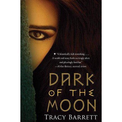 Dark of the Moon - by  Tracy Barrett (Paperback)