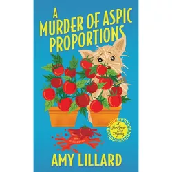 A Murder of Aspic Proportions - (A Sunflower Café Mystery) by  Amy Lillard (Paperback)
