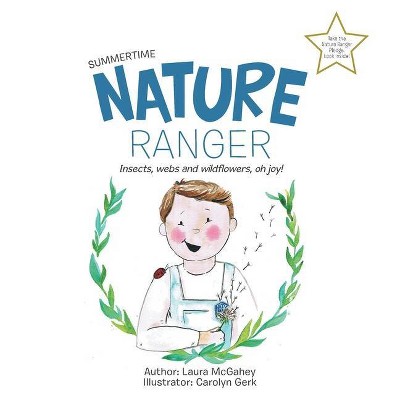 Nature Ranger - by  Laura McGahey (Paperback)