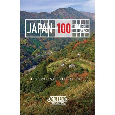 Japan--100 Hidden Towns - by  Anthony Gardner (Paperback)