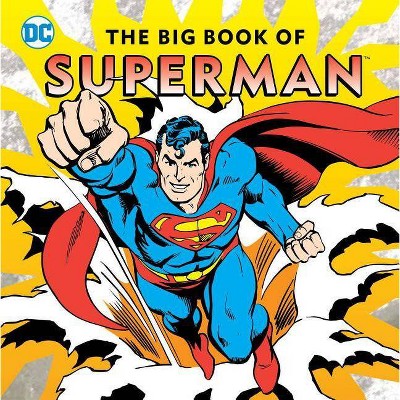 The Big Book of Superman, 22 - (DC Super Heroes) by  Noah Smith (Hardcover)