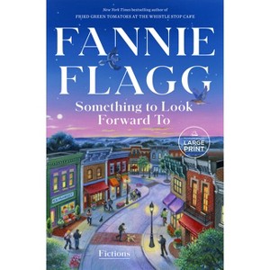 Something to Look Forward to - Large Print by  Fannie Flagg (Paperback) - 1 of 1