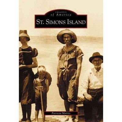St. Simons Island - by Patricia Morris (Paperback)